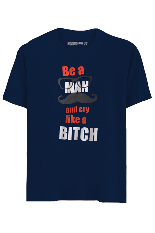 Be A Man Half Sleeve T-Shirt