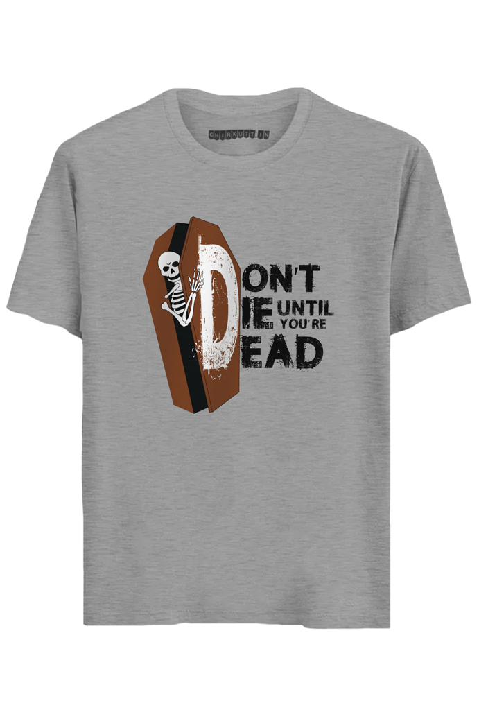 Don't Die Half Sleeves T-Shirt